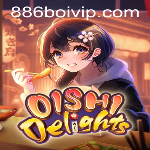 Exploring the Enchanting World of OishiDelights: A Gaming Adventure with 886boi